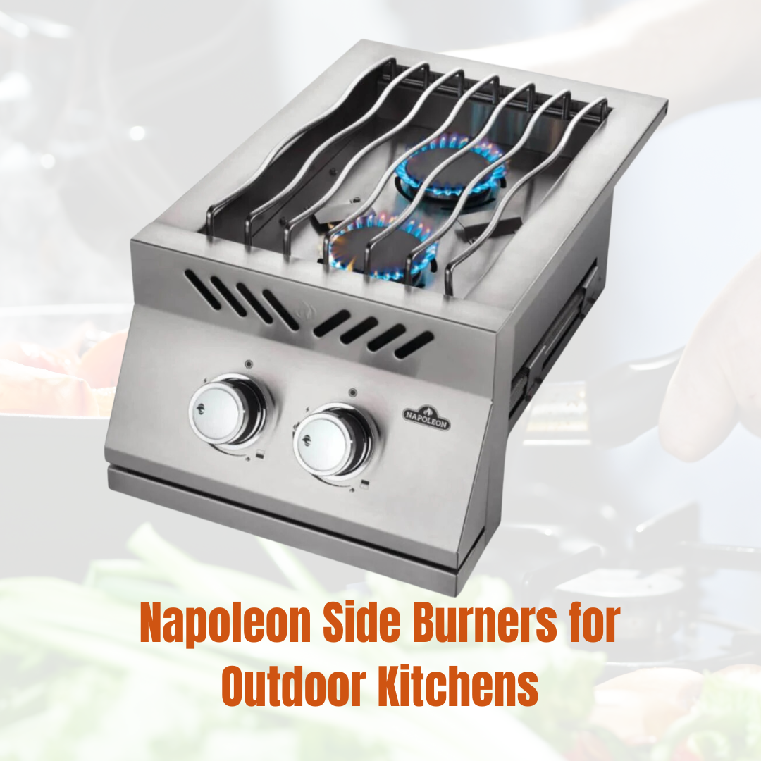 Napoleon Side Burners for Outdoor Kitchens: Ideal for Cooking Experience